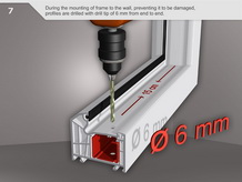 During the mounting of frame to the wall, preventing it to be damaged, profiles are drilled with drill tip of 6 mm from end to end.